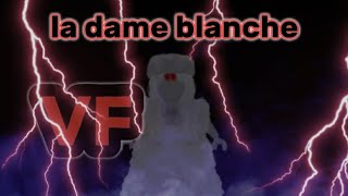 VF  la malédiction de la dame blanche après jai mis le vrais car roblox bugais pour moi 💓 [upl. by Ailati]