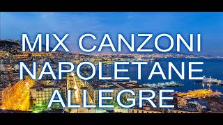 MIX CANZONI NAPOLETANE ALLEGRE [upl. by Tan]