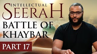 Intellectual Seerah  Part 17  Battle of Khaybar [upl. by Idel66]