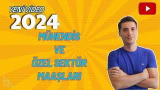 2024 Yılı Mühendis ve Özel Sektör Maaşları [upl. by Aguste]