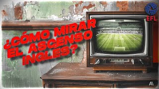 📺 CÓMO MIRAR EL ASCENSO INGLÉS HASTA LA SEXTA DIVISIÓN [upl. by Kaliope]