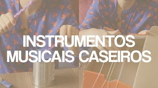 Brinquedos caseiros – Instrumentos musicais [upl. by Learsiy418]