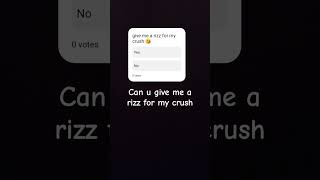 Give me Ur best rizz and Ill try on my crush rezz raditude [upl. by Hairu804]