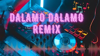 DALAMO DALAMO REMIX [upl. by Darren]