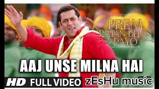 AAJ UNSE MILNA HAI Full Video Song  PREM RATAN DHAN PAYO SONGS 2015  Salman Khan Sonam Kapoor [upl. by Aigroeg]