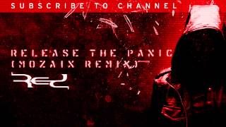 Release The Panic Mozaix Remix  RED [upl. by Wyn955]