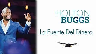 La Fuente Del Dinero w Holton Buggs [upl. by Imeon469]