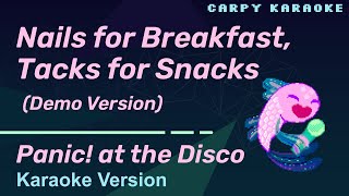 Panic at the Disco  Nails for Breakfast Tacks for Snacks DEMO VERSION Karaoke [upl. by Lancey]