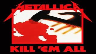 METALLICA Kill Em All REMASTER Full Album HD [upl. by Haibot]