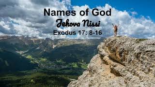 Names of God Jehovah Nissi  2024 May 26 [upl. by Aerua]