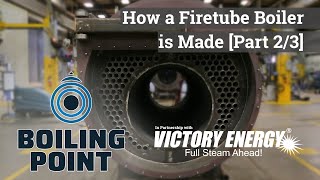 How a Firetube Boiler is Made Part 23  Boiling Point [upl. by Nnylrebma704]