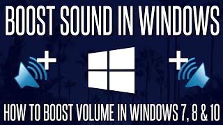 Boost Sound in Windows 10  How to Boost Your Volume on Windows PC ANY DEVICE [upl. by Remas873]