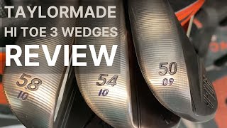 TaylorMade Hi Toe 3 Wedges Review [upl. by Lathrope124]