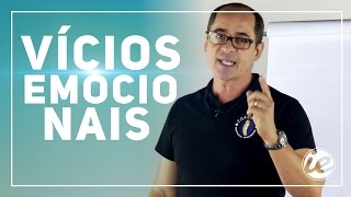 3 Vícios Emocionais  Série Inteligência Emocional [upl. by Staal]