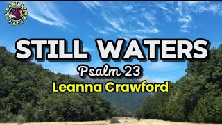 Still Waters Psalm23 Leanna CrawfordLyrics [upl. by Ardnot]