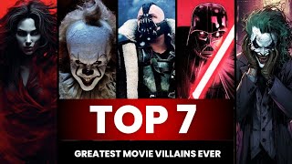 Top 7 Greatest Movie Villains Ever Amazing 7 [upl. by Clie]