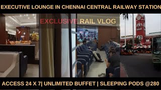 Chennai Central  Executive Lounge in Chennai Central  Sleeping pod  Buffet  Shower Bath [upl. by Boehike]