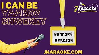 jKaraoke  I Can Be  Karaoke Version  Yaakov Shwekey [upl. by Vandervelde515]