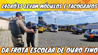 L4DRÕ3S LEVAM MÓDULOS E TACÓGRAFOS DA FROTA ESCOLAR DE OURO FINO [upl. by Aicirtan]