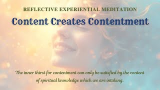 Experiential Meditation –Content Creates Contentment [upl. by Eula]