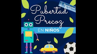 Pubertad Precoz en Niños [upl. by Ranzini716]