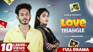 Love Triangle লাভ ট্রায়াঙ্গেল  Nirjon Nahuel  Nazia Borsha  Bangla New Natok 2023  DURBIN [upl. by Avika906]