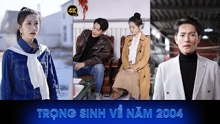 Review Phim Trọng Sinh Về Năm 2004 ✔ Tóm Tắt Phim ✔ Bình Luận Phim reviewphim [upl. by Walworth]