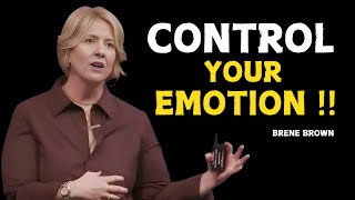 CONTROL YOUR EMOTIONS EVERYTIME IN LIFE  BRENE BROWN  ONE OF MOST INSPIRE SPEECH [upl. by Meuse915]