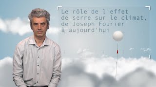 Le rôle de leffet de serre sur le climat de Joseph Fourier à aujourdhui [upl. by Airbas]