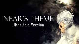 Nears Theme  Ultra Epic Version [upl. by Anasiul]