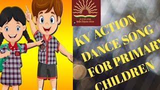 KENDRIYA VIDYALAYA ACTION DANCE SONG  FOR CLASS 1st AND 2nd  ON INSPECTION DAY [upl. by Odie700]