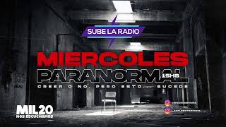 PARANORMAL 16102024  Sube la Radio  Am1020 [upl. by Derfla]