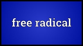 Free radical Meaning [upl. by Ellerihs]