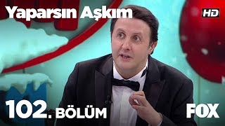 Yaparsın Aşkım 102 Bölüm [upl. by Zigmund256]