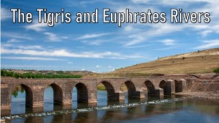 The Tigris and Euphrates Rivers [upl. by Odnuges]