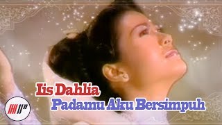 IIS DAHLIA  PADAMU AKU BERSIMPUH OFFICIAL VERSION [upl. by Ahse]