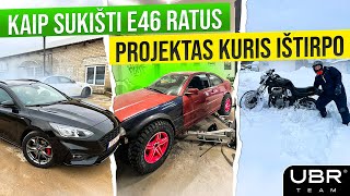 UBR Team KAIP SUKIŠTI E46 RATUS PROJEKTAS KURIS IŠTIRPO [upl. by Shulem]