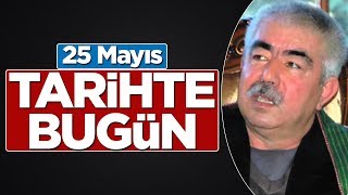 Tarihte bugün neler oldu  25 Mayıs [upl. by Dougal]