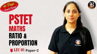 Ratio and Proportion  Lec1  PSTET Maths  Paper2  PSTET 45 Days Crash Course  Bansal Academy [upl. by Anika]