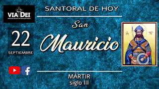 SANTORAL DE HOY SEPTIEMBRE 22 SAN MAURICIO [upl. by Hulton17]