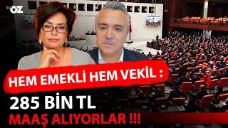 HEM EMEKLİ HEM VEKİL  285 BİN TL MAAŞ ALIYORLAR [upl. by Laban75]