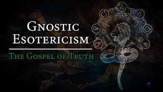 The Gnostic Gospel of Truth Explained  Heretical Early Christian Text [upl. by Tade]