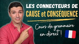 GRAMMAIRE française B1  Les connecteurs de CAUSE et de CONSÉQUENCE en français [upl. by Reehsab]