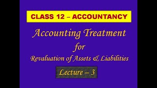 8 Treatment on Revaluation of assets and liabilities  Change in Profit Sharing Ratio  Class XII [upl. by Etnoed]