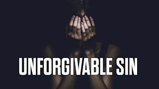 What is the Unforgivable Sin [upl. by At620]