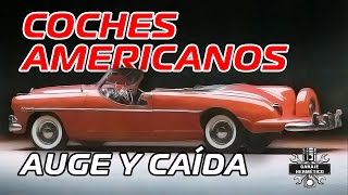 COCHES AMERICANOS Auge y caída [upl. by Edora]