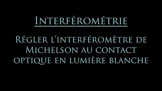 Réglage de linterféromètre de Michelson en lame dair en lumière blanche [upl. by Aivad]