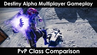 Destiny Alpha Multiplayer Gameplay Warlock Titan Hunter and Gun PvP Comparisons [upl. by Narih]