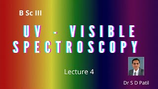 B Sc III UV  Visible Spectroscopy Lecture 4 [upl. by Caz]