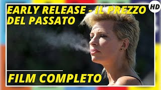 Early Release  Il prezzo del passato  Thriller  HD  Film completo in italiano [upl. by Lugo]